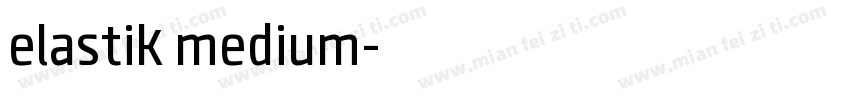 elastik medium字体转换